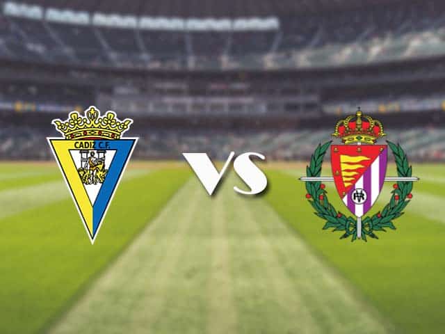 Soi kèo nhà cái trận Cadiz CF vs Valladolid, 30/12/2020 Soi kèo nhà cái trận Cadiz CF vs Valladolid, 30/12/2020