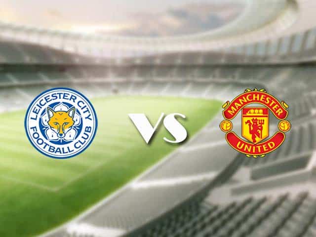 Soi kèo nhà cái trận Leicester vs Manchester Utd, 26/12/2020 Soi kèo nhà cái trận Leicester vs Manchester Utd, 26/12/2020