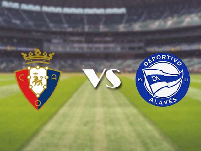 Soi kèo nhà cái trận Osasuna vs Alaves, 31/12/2020 Soi kèo nhà cái trận Osasuna vs Alaves, 31/12/2020