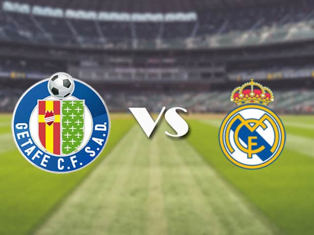 Soi kèo nhà cái trận Getafe vs Real Madrid, 19/4/2021