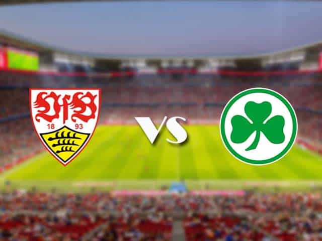 Soi kèo nhà cái trận Stuttgart vs Greuther Furth, 14/8/2021