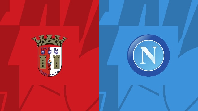 Soi kèo bóng đá SBO Braga vs Napoli ngày 21/09/2023 – Champions League Soi keo bong da SBO Braga vs Napoli ngay 21/09/2023 – Champions League